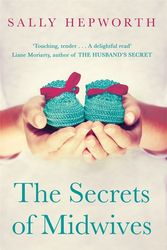 Cover Art for 9781447279860, Secrets of Midwives by Sally Hepworth