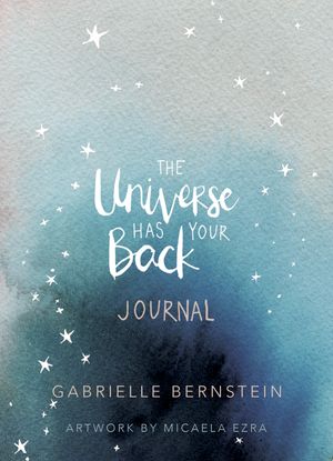 Cover Art for 9781401956608, Universe Has Your Back Journal by Gabrielle Bernstein