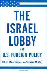 Cover Art for 8601402410774, By John J. Mearsheimer The Israel Lobby and U.S. Foreign Policy (1st) by John J. Mearsheimer