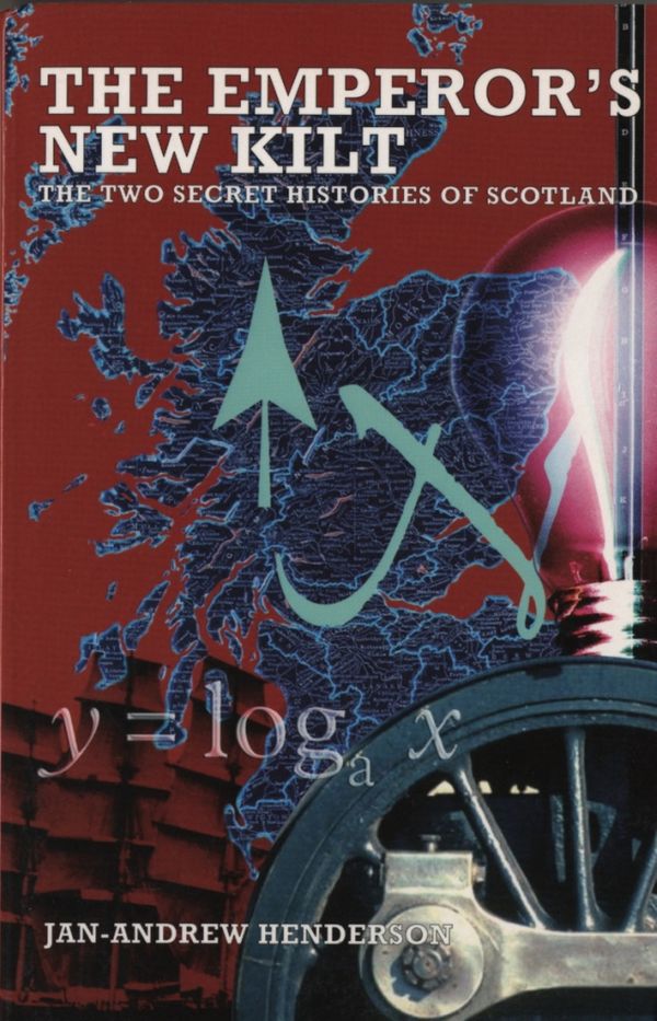 Cover Art for 9781840183788, The Emperor's New Kilt: The Two Secret Histories of Scotland by Jan-Andrew Henderson
