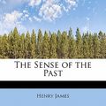 Cover Art for 9781113891563, The Sense of the Past by Henry James