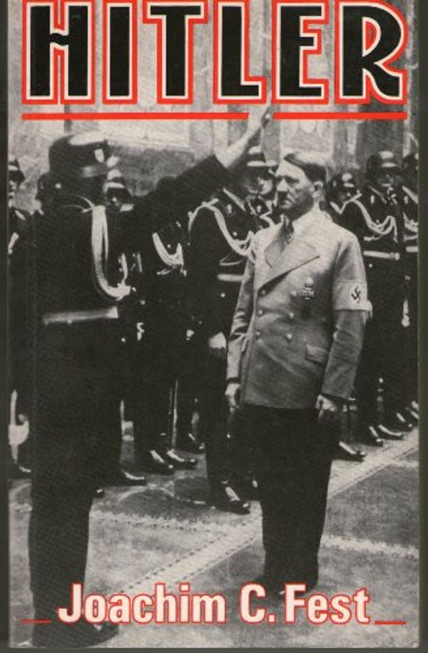 Cover Art for 9780297785408, Hitler by Joachim C. Fest