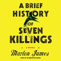 Cover Art for B00OPD385W, A Brief History of Seven Killings by Marlon James
