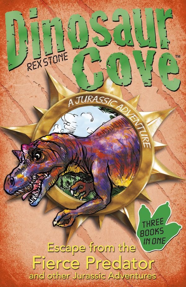 Cover Art for 9780192737915, Dinosaur Cove: Escape from the Fierce Predator and other Jurassic Adventures by Mike Spoor, Rex Stone
