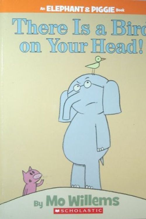 Cover Art for 9780545115988, There Is a Bird on Your Head! by Mo Willems