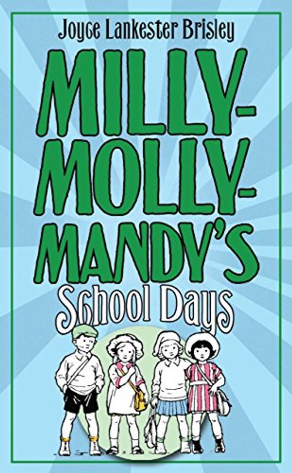 Cover Art for B006J68GF0, Milly-Molly-Mandy's Schooldays (The World of Milly-Molly-Mandy Book 2) by Joyce Lankester Brisley