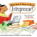 Cover Art for 9781939775122, What Does It Mean to Be an Entrepreneur? by Rana DiOrio, Emma D. Dryden
