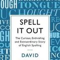 Cover Art for 9781250003478, Spell It Out by David Crystal