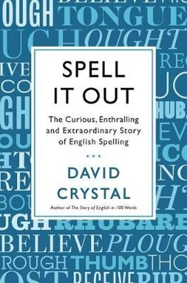 Cover Art for 9781250003478, Spell It Out by David Crystal