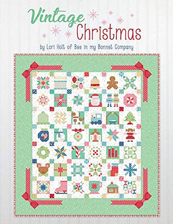 Cover Art for 9780998983851, It's Sew Emma Vintage Christ mas Quilt Book by Lori Holt of Bee in My Bonnet by 