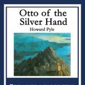 Cover Art for 9781633841376, Otto of the Silver Hand by Howard Pyle