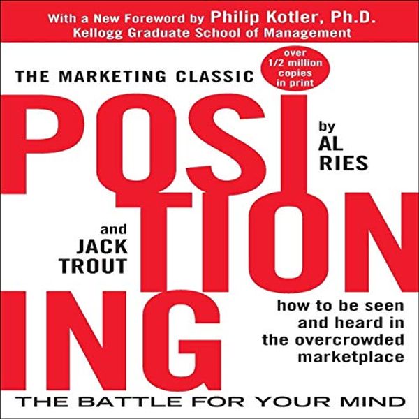 Cover Art for B07ZG7QGL3, Positioning: The Battle for Your Mind (1st Edition Revised) by Al Ries, Jack Trout