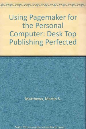 Cover Art for 9780078812644, Using Pagemaker for the Personal Computer by Martin S. Matthews