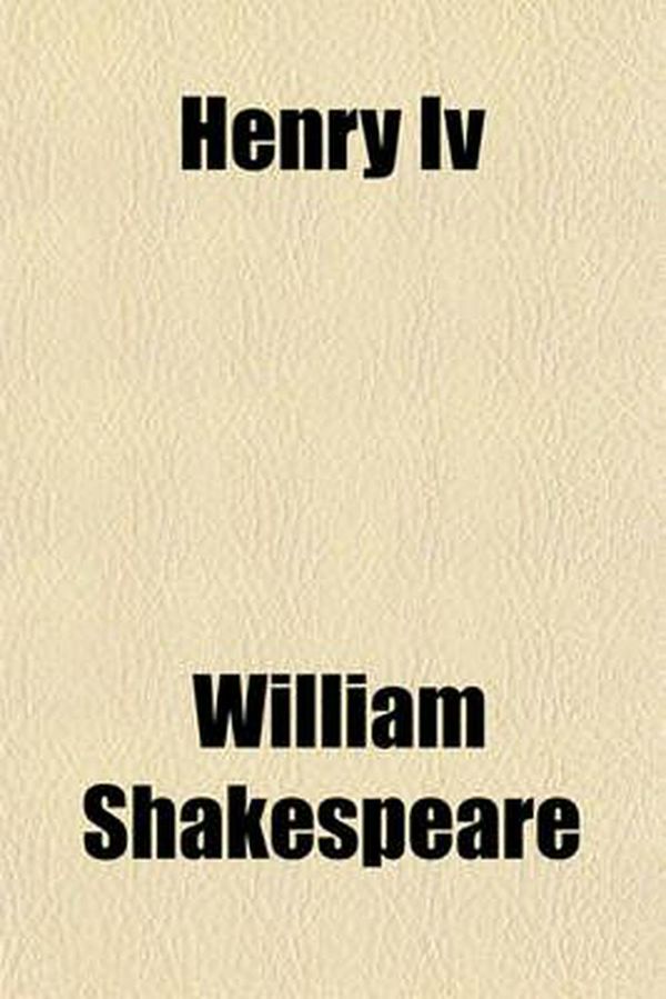 Cover Art for 9781153626781, Henry Iv by William Shakespeare