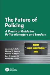 Cover Art for 9781138415881, The Future of Policing: A Practical Guide for Police Managers and Leaders by Joseph A. Schafer