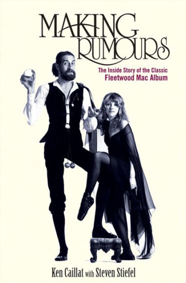 Cover Art for 9781683365907, Making RumoursThe Inside Story of the Classic Fleetwood Mac A... by Ken Caillat