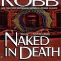 Cover Art for 9781101203545, Naked in Death by J D Robb, Nora Roberts