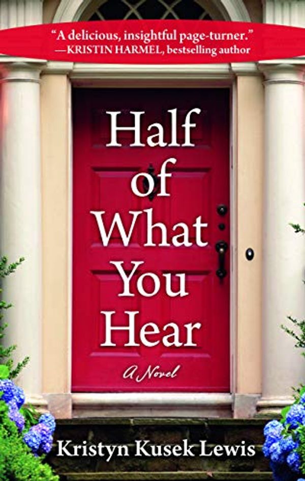 Cover Art for 9781432863654, Half of What You Hear by Kristyn Kusek Lewis