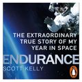 Cover Art for 9781473554597, Endurance: A Year in Space, A Lifetime of Discovery by Scott Kelly