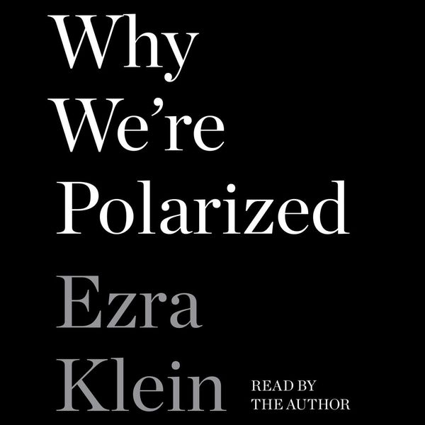 Cover Art for 9781797103167, Why We're Polarized by Ezra Klein, Ezra Klein