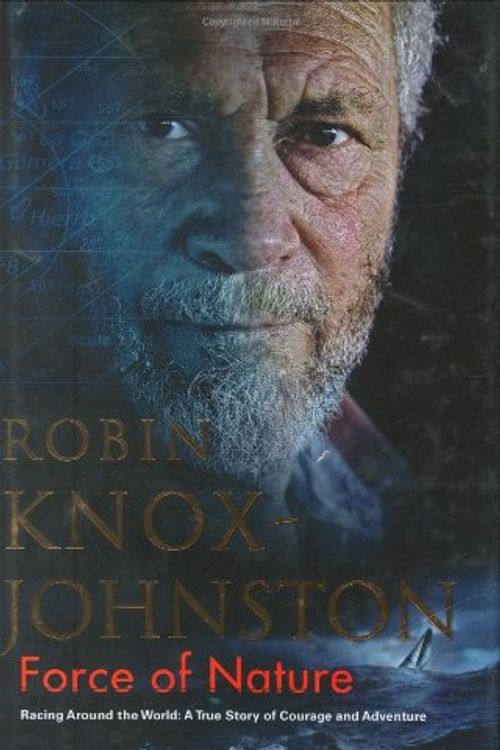 Cover Art for 9780718153243, Force of Nature by Robin Knox-Johnston