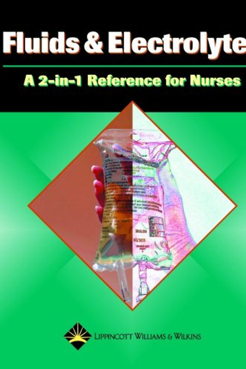 Cover Art for 9781582554259, Fluids and Electrolytes: A 2-in-1 Reference for Nurses (2-in-1 Reference for Nurses Series) by Springhouse