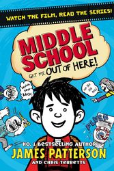 Cover Art for 9781784759926, Middle School: Get Me Out of Here! by James Patterson