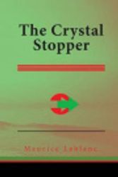 Cover Art for 9781511633338, They Crystal Stopper by Maurice Leblanc