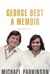 Cover Art for 9781473675735, George Best: A Memoir: A unique biography of a football icon: The Perfect Gift for Football Fans by Michael Parkinson