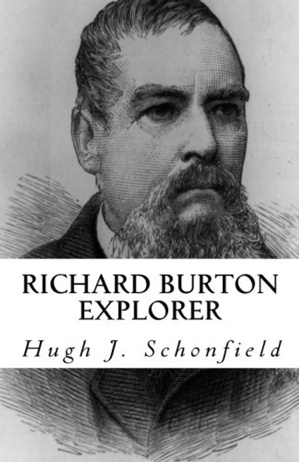 Cover Art for 9781490960609, Richard Burton Explorer by Schonfield, Hugh J