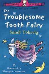 Cover Art for 9780552546638, The Troublesome Tooth Fairy by Sandi Toksvig; Georgien Overwater