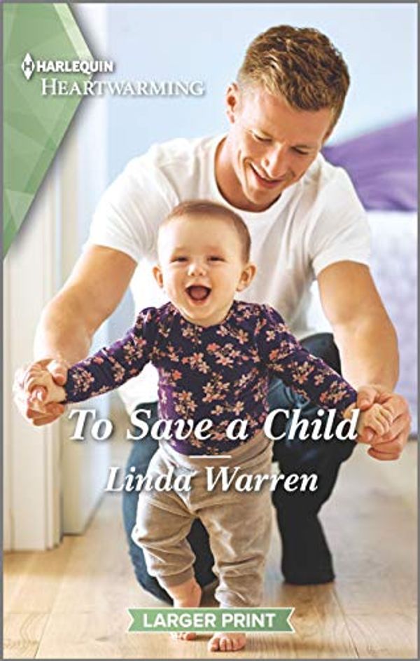 Cover Art for 9781335889614, To Save a Child: A Clean Romance (Texas Rebels) by Linda Warren