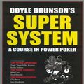 Cover Art for 9781580424752, Doyle Brunson's Super System by Doyle Brunson