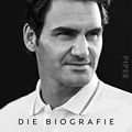 Cover Art for B07Q45JY63, Roger Federer: Die Biografie (German Edition) by René Stauffer