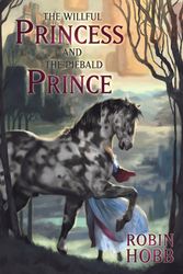 Cover Art for 9781596065451, The Willful Princess and the Piebald Prince by Robin Hobb