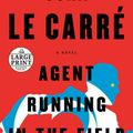 Cover Art for 9780593152188, Agent Running in the Field by Le Carré, John