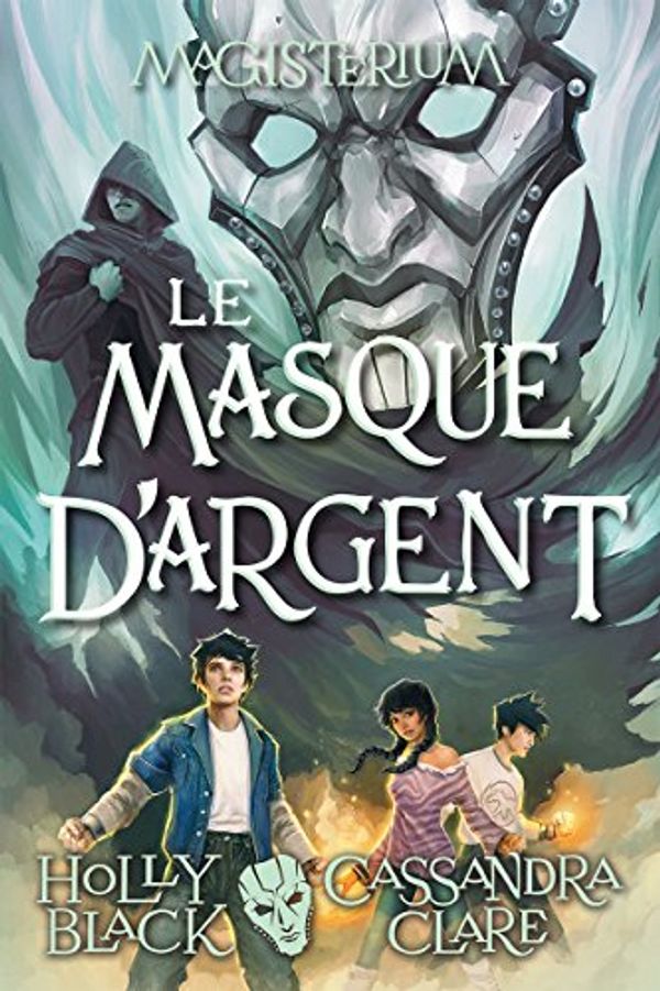 Cover Art for 9781443165907, Magisterium: N° 4 - Le Masque d'Argent by Black, Holly, Clare, Cassandra