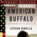 Cover Art for 9781423374176, American Buffalo by Steven Rinella