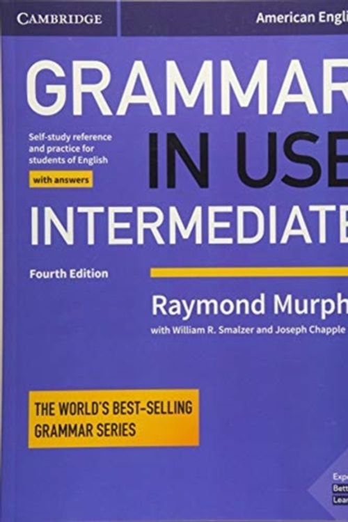 Cover Art for 9781108449458, Grammar in Use Intermediate Student's Book with Answers: Self-study Reference and Practice for Students of American English by Raymond Murphy