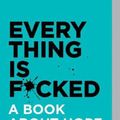 Cover Art for 9780062956569, Everything Is F*cked by Mark Manson