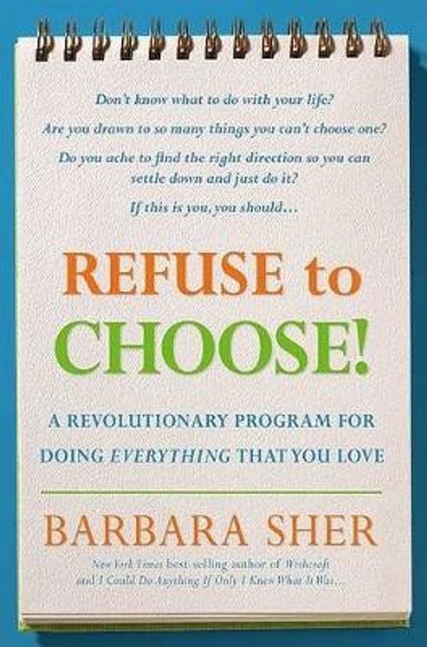 Cover Art for 9781594863035, Refuse to Choose! by Barbara Sher