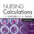 Cover Art for 9780702044526, Nursing Calculations by John D. Gatford, Nicole Phillips