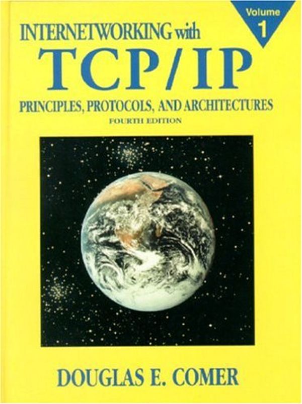 Cover Art for 9780130183804, Internetworking with TCP/IP: Principles, Protocols and Architecture v.1 by Douglas E. Comer