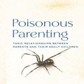 Cover Art for 9781136976391, Poisonous Parenting by Jon Carlson, Shannon B. Dermer, Shea M. Dunham