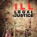 Cover Art for 9781465340214, Ill-Legal Justice: Baptism of a Deadbeat Dad by Pete Becich