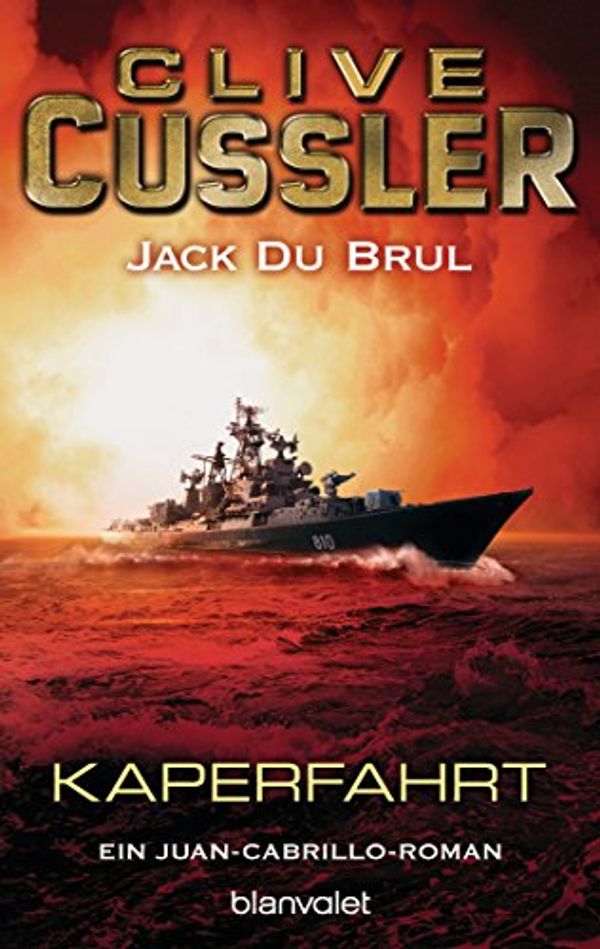 Cover Art for B00PCWNHAG, Kaperfahrt: Ein Juan-Cabrillo-Roman (Die Juan-Cabrillo-Abenteuer 6) (German Edition) by Jack Du Brul, Clive Cussler