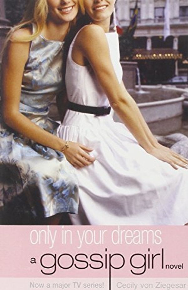 Cover Art for 8601410151591, By Cecily Von Ziegesar Only in Your Dreams (Gossip Girl) [Paperback] by Cecily Von Ziegesar