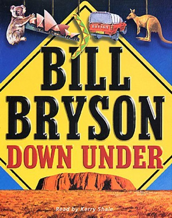 Cover Art for 8601409870717, By Bill Bryson Down Under (COMPLETE AND UINABRIDGED) [Audio Cassette] by Bill Bryson