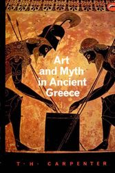 Cover Art for 9780500202364, Art and Myth in Ancient Greece by Thomas H. Carpenter