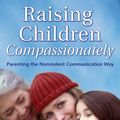 Cover Art for 9781892005410, Raising Children Compassionately by Marshall B. Rosenberg